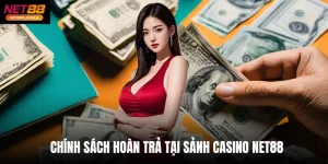 Chính Sách Hoàn Trả Tại Sảnh Casino Net88 Giúp Cược An Toàn