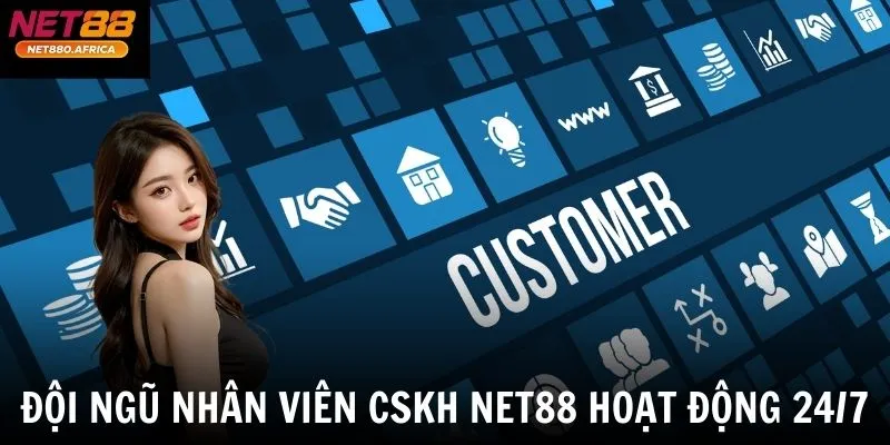 Đội ngũ nhân viên CSKH net88 hoạt động 24/7