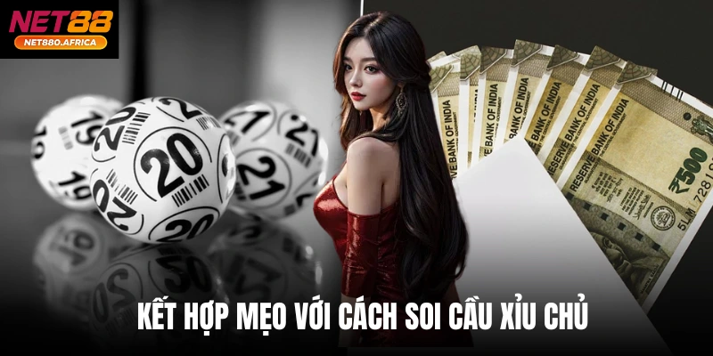 Kết hợp mẹo với cách soi cầu xỉu chủ