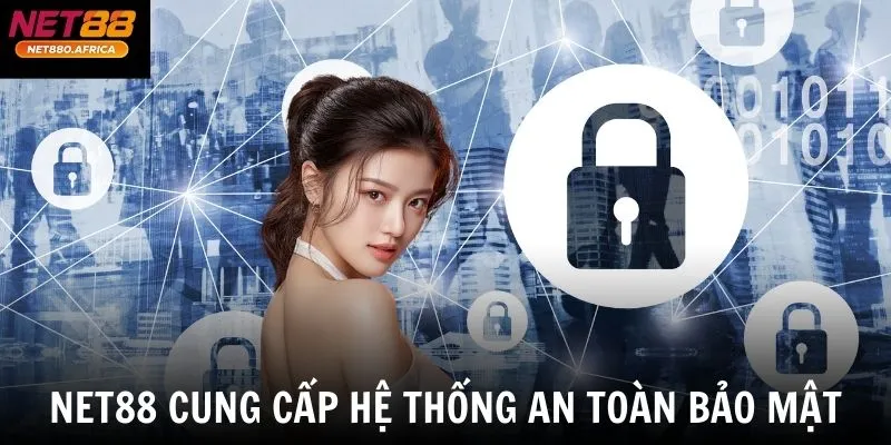 Net88 cung cấp hệ thống an toàn bảo mật tuyệt đối
